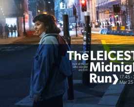 MIDNIGHT RUN WILL EXPLORE THE NOCTURNAL LIFE OF LEICESTER